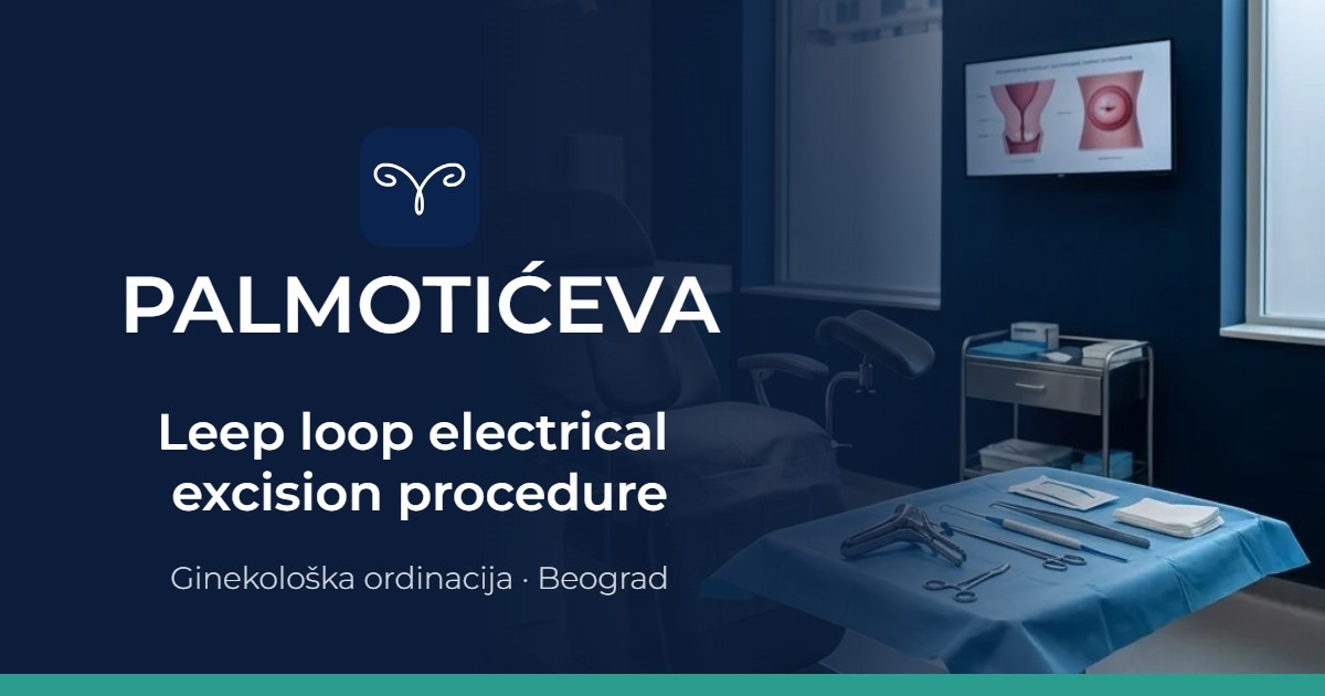 Leep Ckc LEEP ( Loop electrical excision procedure ) | Palmotićeva